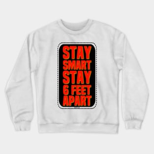 Stay Smart Stay 6 Feet Apart Crewneck Sweatshirt